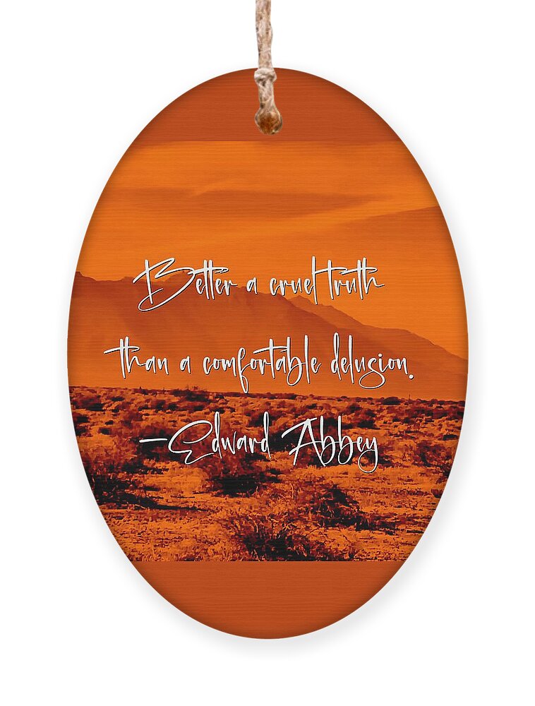Edward Abbey Ornament featuring the photograph Better by Judy Kennedy