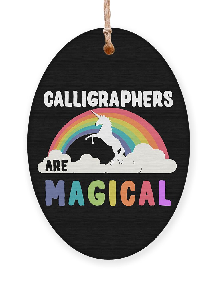 Funny Ornament featuring the digital art Calligraphers Are Magical by Flippin Sweet Gear