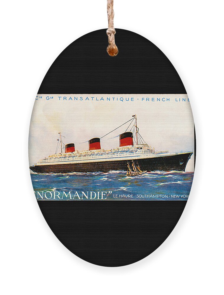 Compagnie Ornament featuring the painting Compagnie Generale Transatlantique French Line Normandie Le Havre SouthHampton New York Poster by Unknown