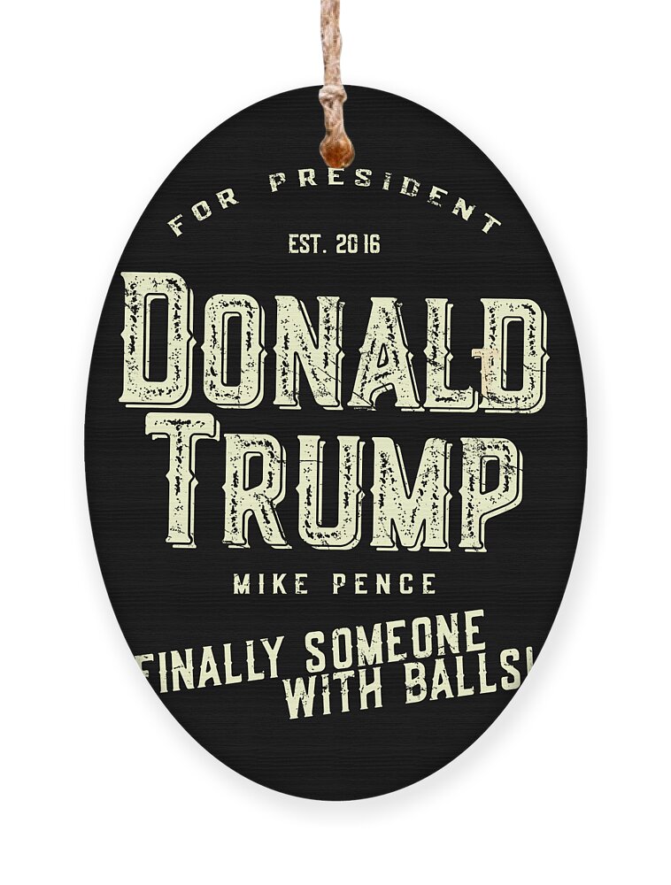 Cool Ornament featuring the digital art Donald Trump Mike Pence 2016 Vintage by Flippin Sweet Gear
