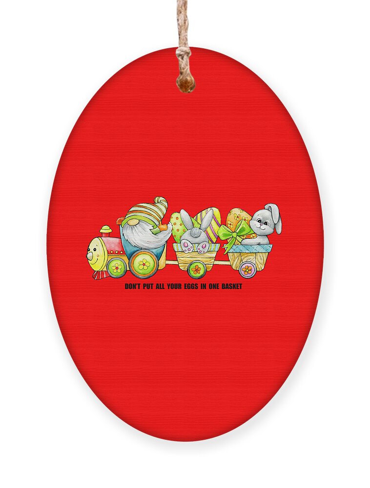 Eater Ornament featuring the painting Dont Put All Your Eggs In One Basket by Miki De Goodaboom