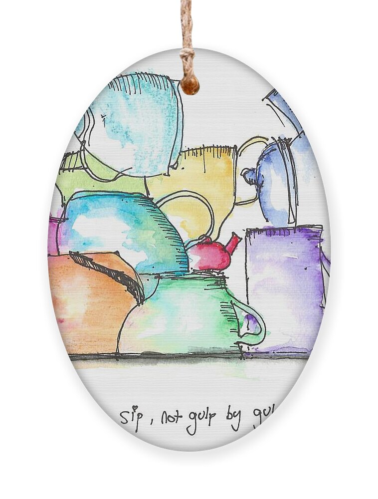 Coffee Ornament featuring the drawing Enjoy Life Sip by Sip Coffee and Tea Cups by Jason Nicholas