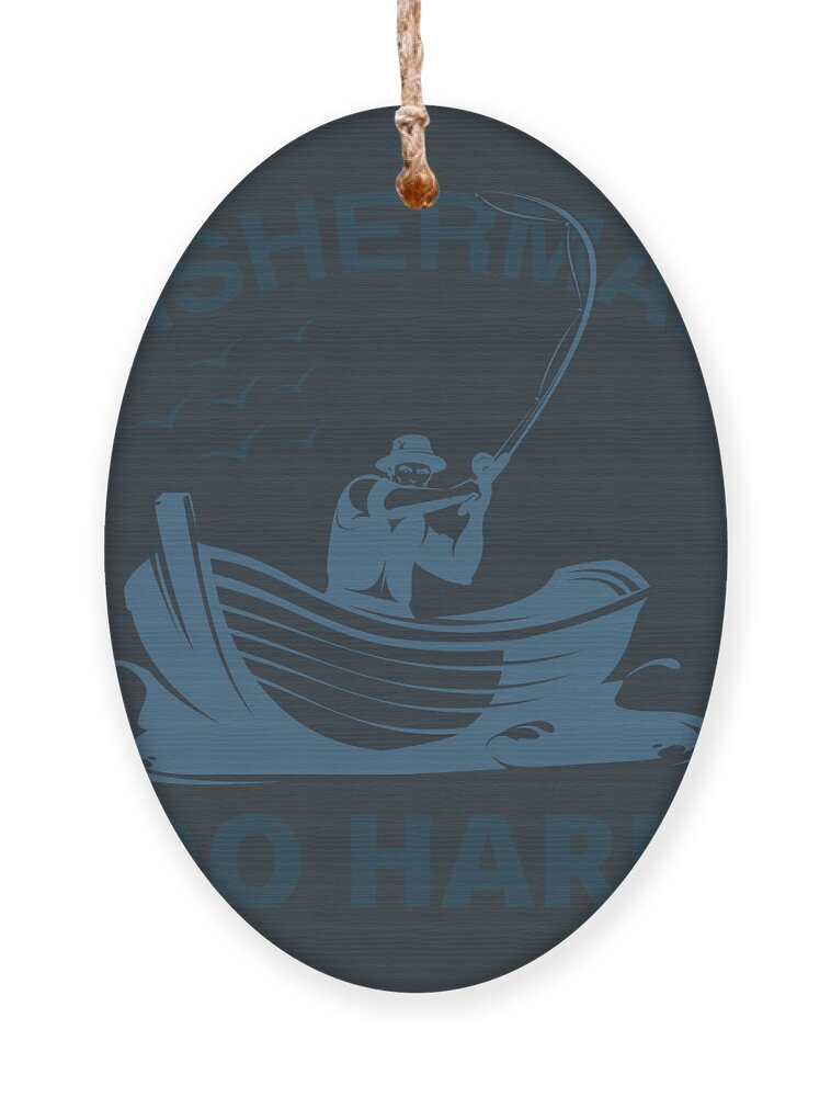 Fishing Gift Fisher Man Do Hard Funny Fisher Gag Ornament by Jeff