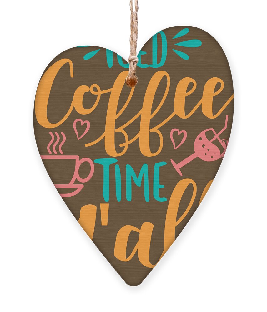 Funny Gift Iced Coffee Time Y'all Ornament by Jeff Creation - Pixels
