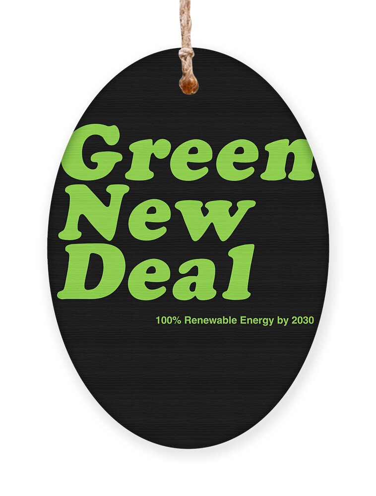 Cool Ornament featuring the digital art Green New Deal 2030 by Flippin Sweet Gear
