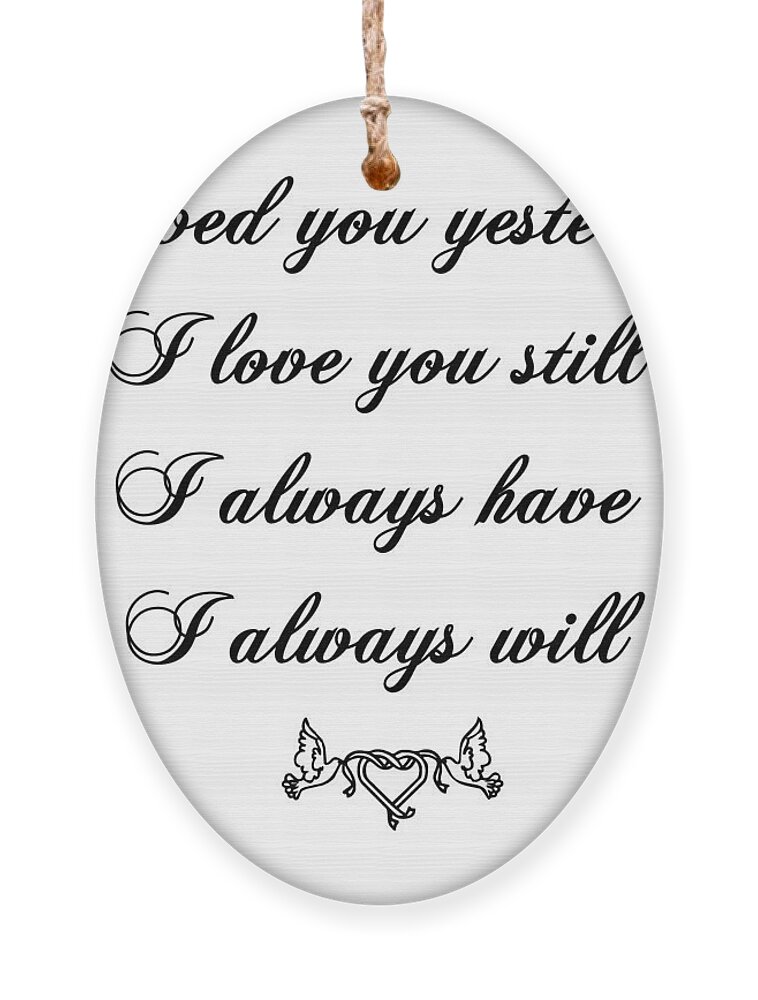 I Loved You Yesterday Ornament featuring the digital art I loved you yesterday by Madame Memento