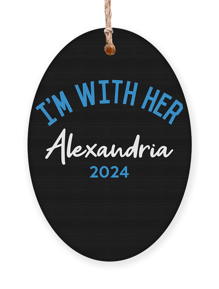 Cool Ornament featuring the digital art Im With Her Alexandria Ocasio-Cortez 2024 by Flippin Sweet Gear