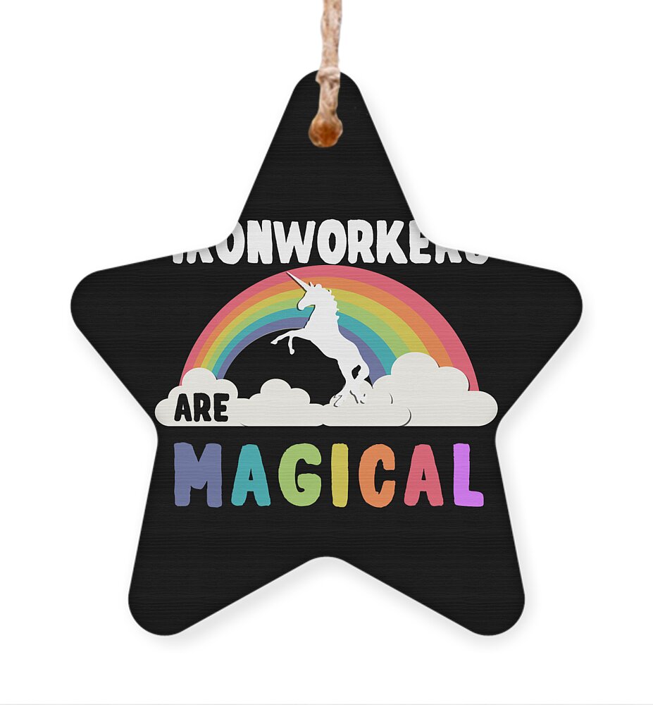 Funny Ornament featuring the digital art Ironworkers Are Magical by Flippin Sweet Gear