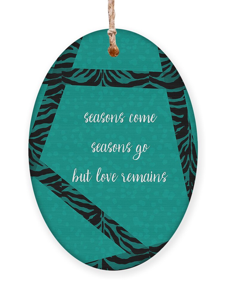 Inspirational Ornament featuring the digital art Love Remains by Bonnie Bruno