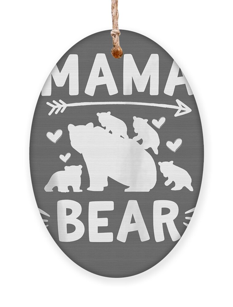 Mama Bear 4 Cubs Cute Mothers Day For Moms Four Kids Ornament by