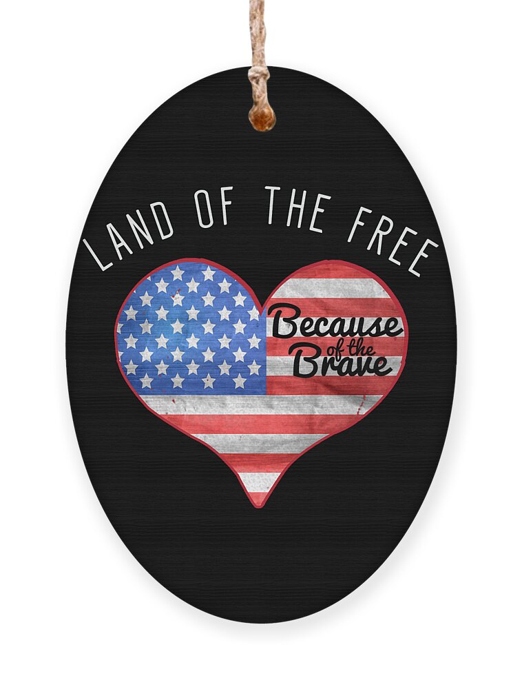 Funny Ornament featuring the digital art Memorial Day Shirt Land Of The Free by Flippin Sweet Gear