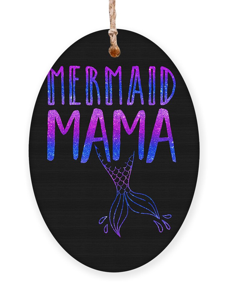 https://render.fineartamerica.com/images/rendered/default/flat/ornament/images/artworkimages/medium/3/mermaid-mama-birthday-party-design-gift-for-moms-art-frikiland-transparent.png?&targetx=29&targety=100&imagewidth=525&imageheight=630&modelwidth=584&modelheight=830&backgroundcolor=000000&orientation=0&producttype=ornament-wood-oval