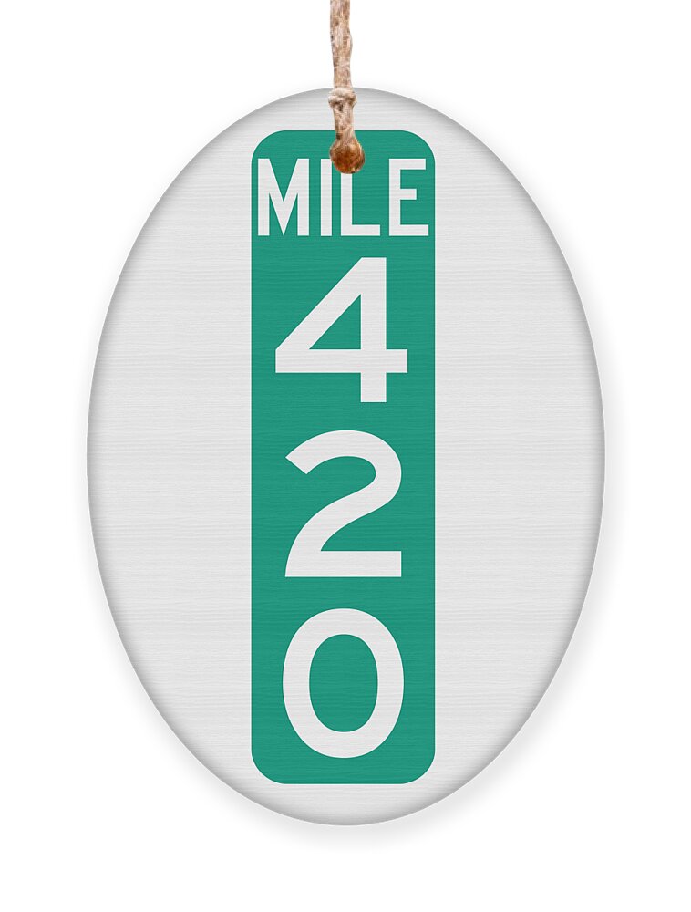 Mile Markers Ornament featuring the digital art Mile 420 by Angie Tirado