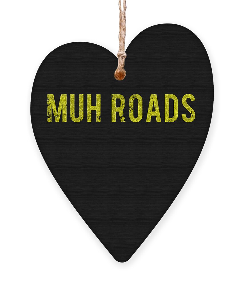 Republican Ornament featuring the digital art Muh Roads Libertarian AnCap by Flippin Sweet Gear