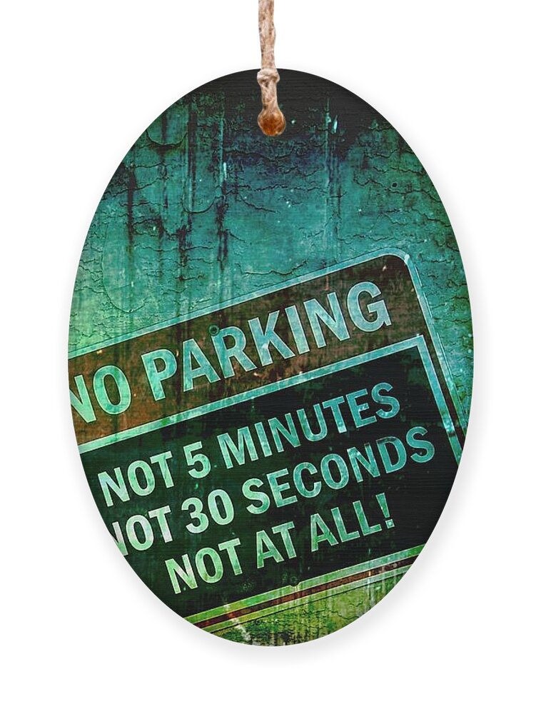 No Parking Ornament featuring the photograph No Parking by Claudia Zahnd-Prezioso