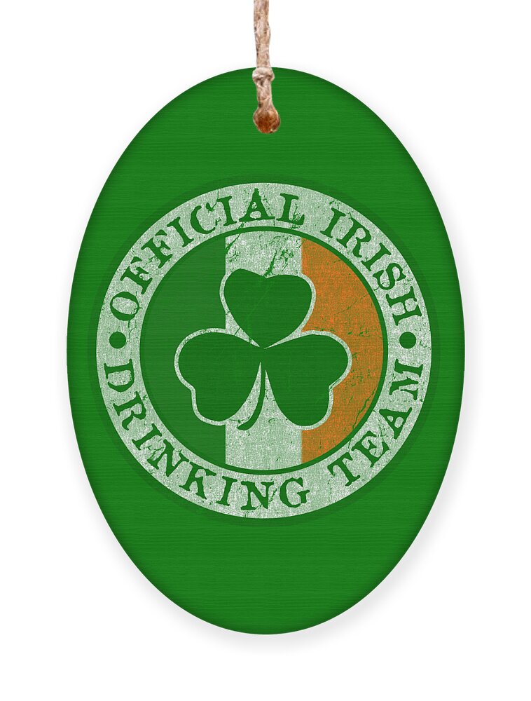 St Patricks Day Ornament featuring the digital art Official Irish Drinking Team by Flippin Sweet Gear