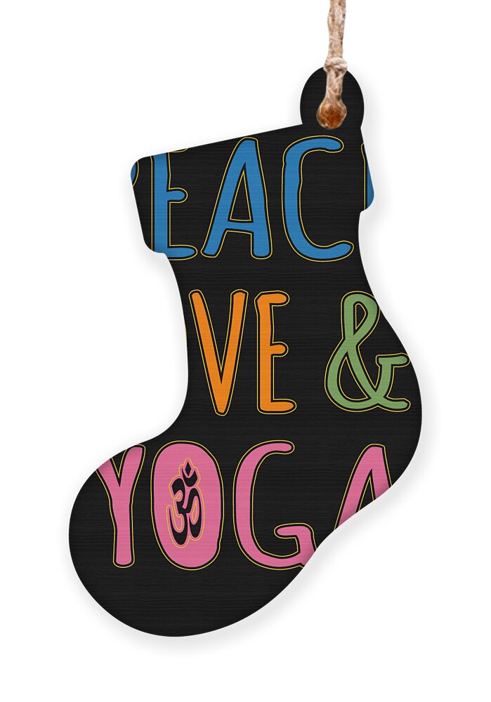 Cool Ornament featuring the digital art Peace Love Yoga by Flippin Sweet Gear