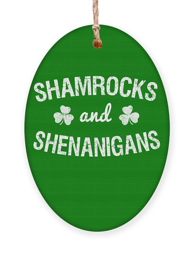 Irish Ornament featuring the digital art Shamrocks and Shenanigans St Patricks Day by Flippin Sweet Gear