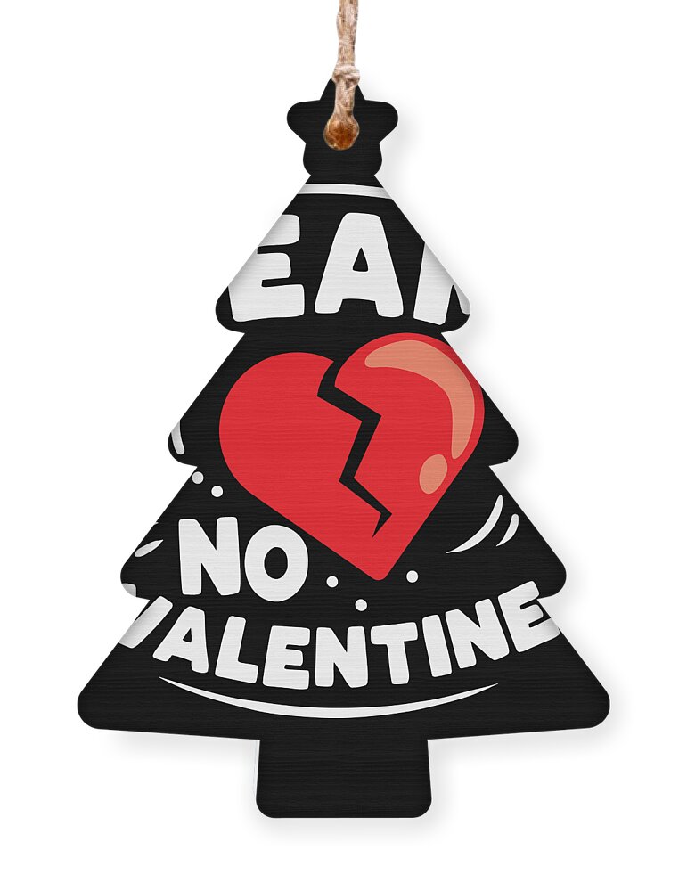 Team No Valentine Anti St Valentines Broken Heart Gift Ornament by  Haselshirt - Pixels