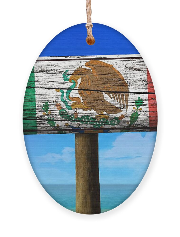 Mexico. Sign Ornament featuring the digital art This way to Mexico. by Jerzy Czyz