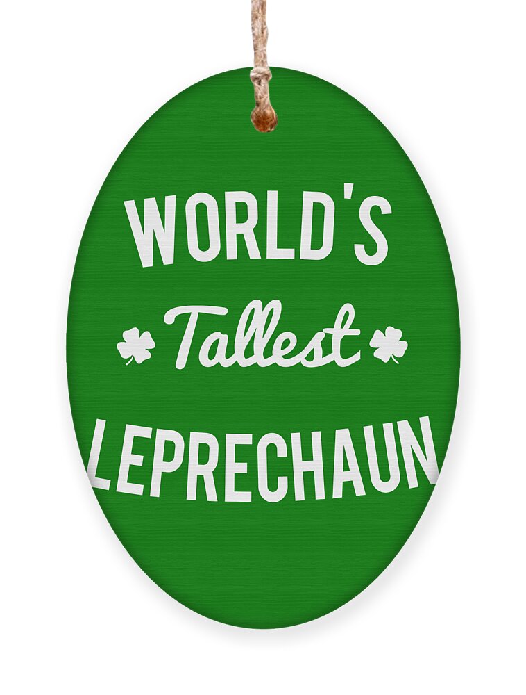 Cool Ornament featuring the digital art Worlds Tallest Leprechaun by Flippin Sweet Gear