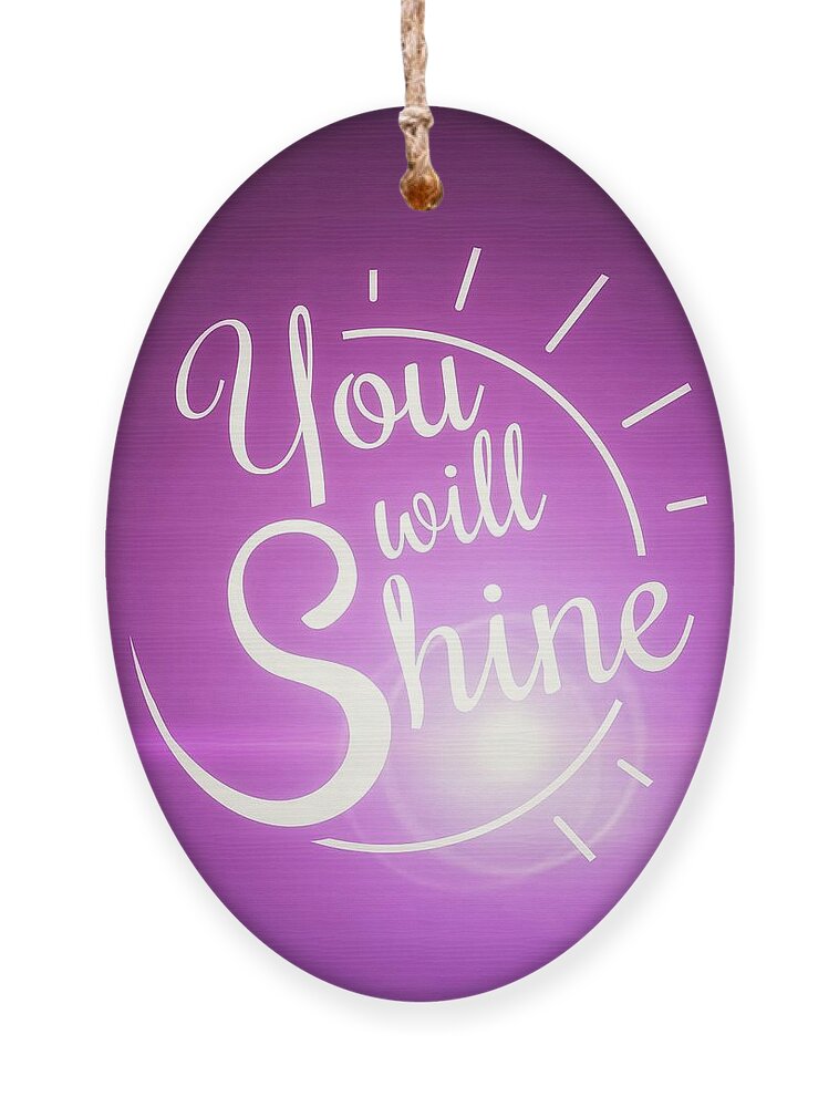 Uplifting Ornament featuring the photograph You Will Shine by Claudia Zahnd-Prezioso
