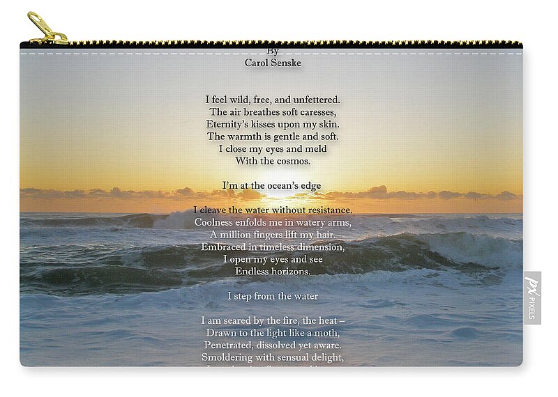 Poem Zip Pouch featuring the photograph Being Part Of Everything - Poem and Image by Carol Senske