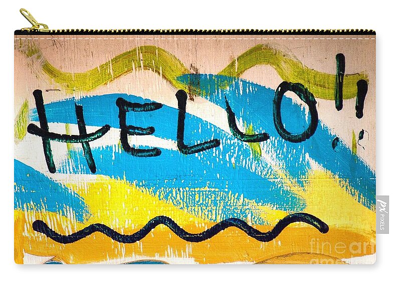 Cheerful Zip Pouch featuring the photograph Colorful Impromptu Hello Sign by John Harmon