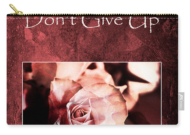 Motivation Zip Pouch featuring the photograph Don't Give Up by Randi Grace Nilsberg