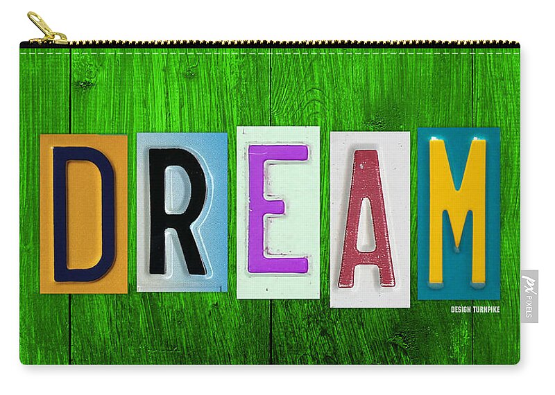 Dream License Plate Letter Vintage Phrase Artwork On Green Zip Pouch featuring the mixed media DREAM License Plate Letter Vintage Phrase Artwork on Green by Design Turnpike