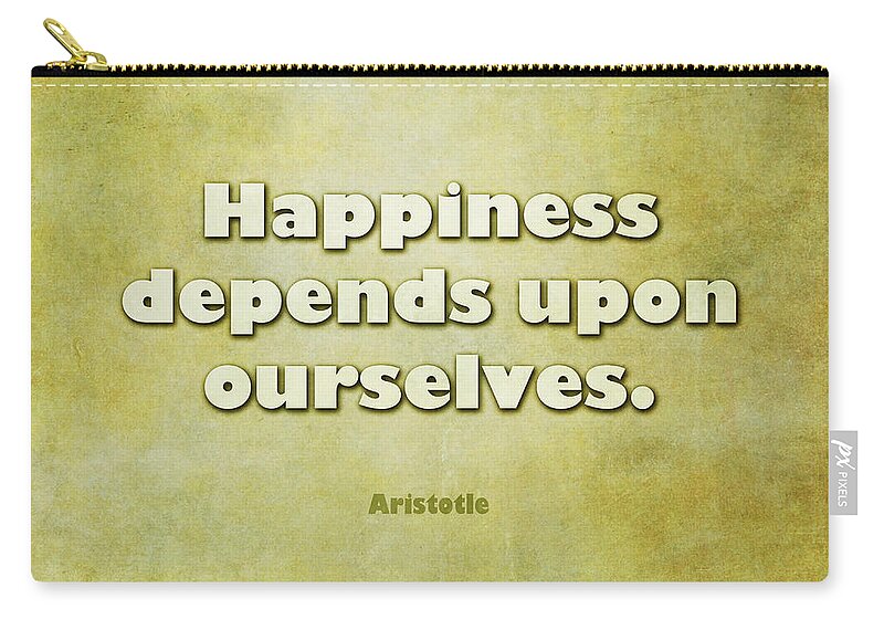 Happiness Zip Pouch featuring the digital art Happiness Depends Upon Ourselves - Aristotle by Randi Kuhne