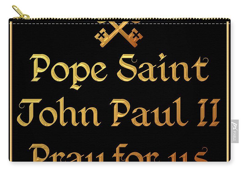 Saint John Paul Ii Zip Pouch featuring the digital art Pope Saint John Paul II Pray for Us by Rose Santuci-Sofranko