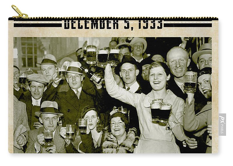 Stamp Out Prohibition Prohibition Beer Liquor Vodka Rum Distillery Gin Brewery Drink Beer Roaring 20s 1920s 1930s Vintage Liquor Vintage Beer Vintage Retro B&w 18th Amendment Historic Bartender Cocktail Alcohol Adult Beverage Cold Beer Bar Restaurant Ladies Beer Celebrate Zip Pouch featuring the photograph Prohibition Ends Celebrate by Jon Neidert