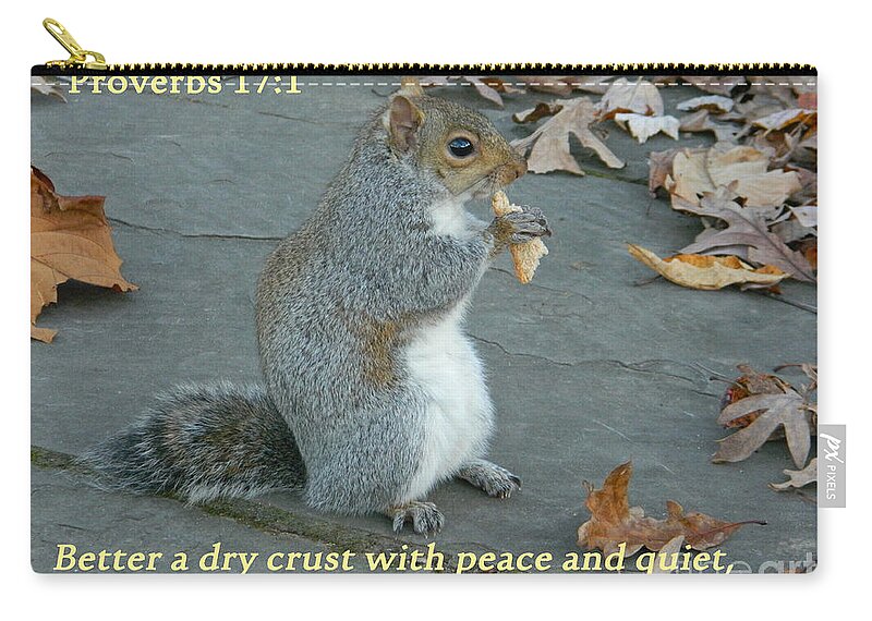 Squirrels Photographs Zip Pouch featuring the photograph Proverbs 17-1 by Emmy Vickers