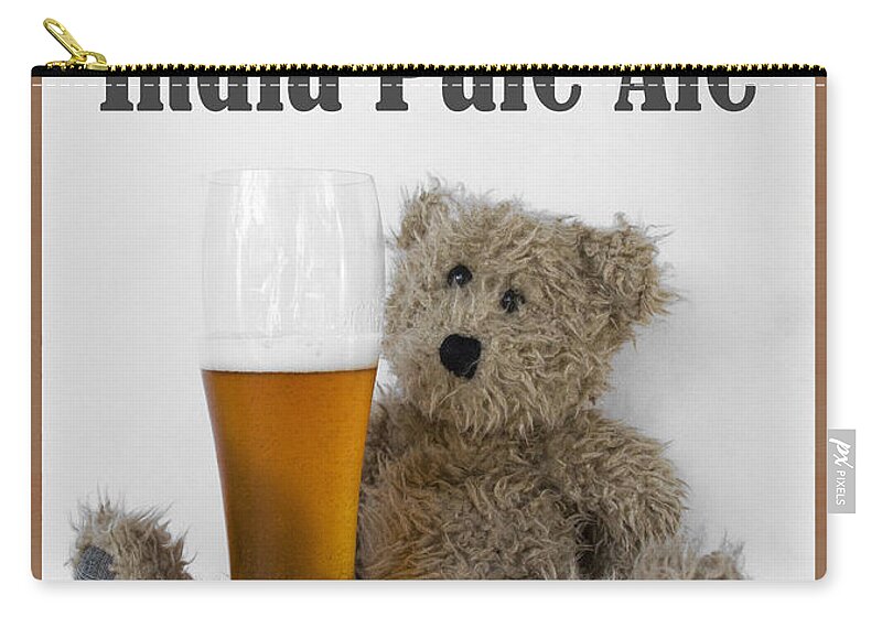 Bear Zip Pouch featuring the photograph Scruffy Bear IPA Poster by William Patrick