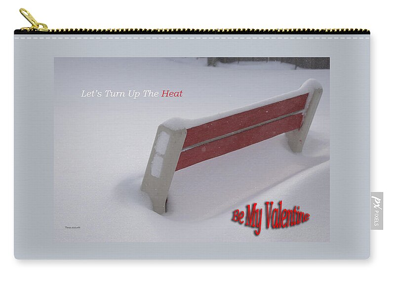 St. Valentine Zip Pouch featuring the photograph Valentine Lets Turn Up The Heat by Thomas Woolworth
