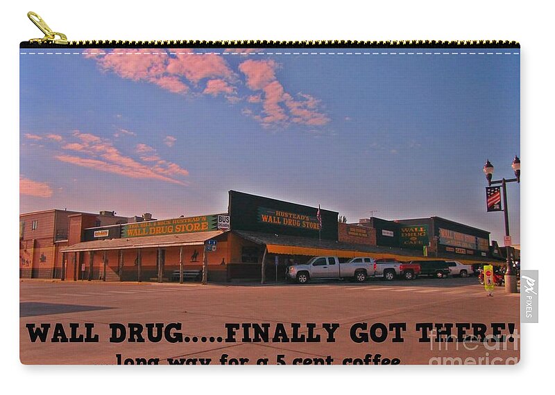 Famous Roadside Attractions Zip Pouch featuring the photograph Wall Drug We Finally Got There by John Malone