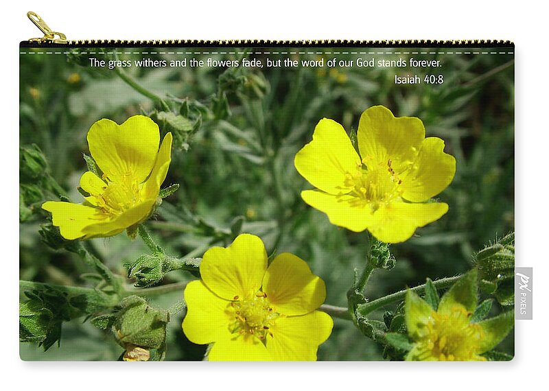 Scriptue And Picture Isaiah 40:8 Zip Pouch featuring the photograph Scriptue and Picture Isaiah 40 8 by Ken Smith
