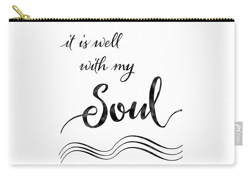 Inspire Zip Pouch featuring the painting Inspirational Typography Script Calligraphy - it is Well with my Soul #1 by Audrey Jeanne Roberts