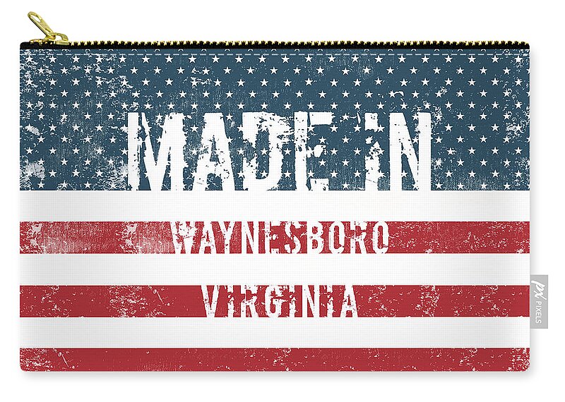 Waynesboro Zip Pouch featuring the digital art Made in Waynesboro, Virginia #1 by Tinto Designs