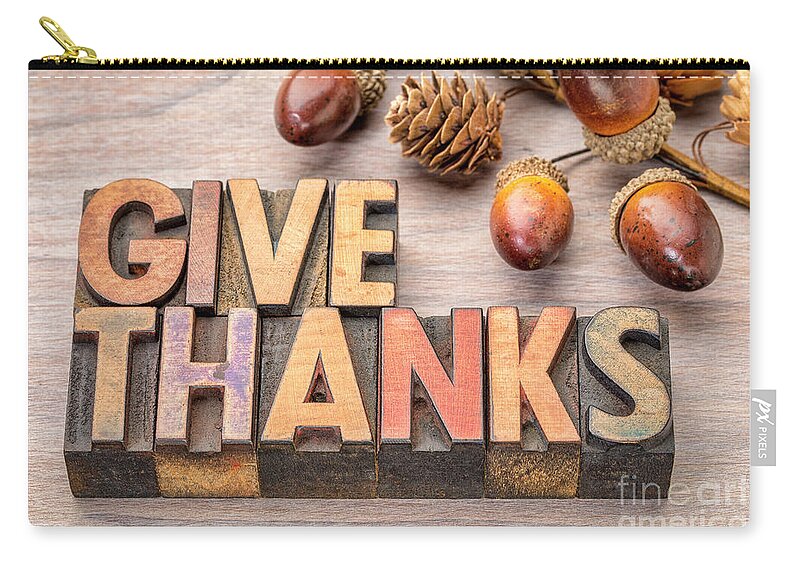 Thanksgiving Zip Pouch featuring the photograph give thanks - Thanksgiving concept #2 by Marek Uliasz