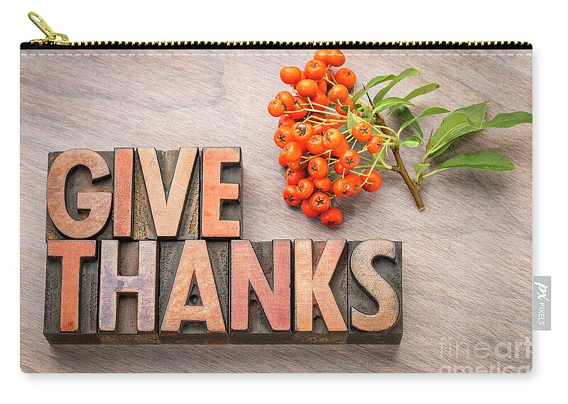 Thanksgiving Zip Pouch featuring the photograph give thanks - Thanksgiving concept #3 by Marek Uliasz