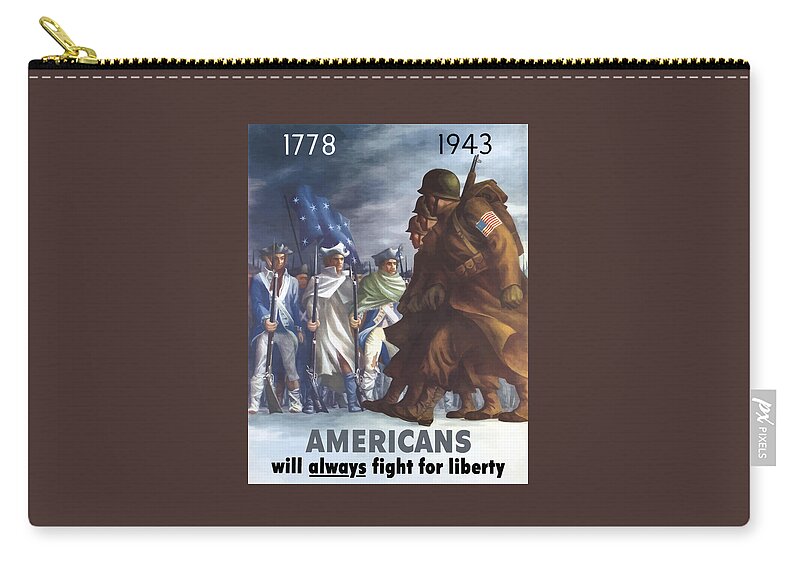 Propaganda Zip Pouch featuring the painting Americans Will Always Fight For Liberty by War Is Hell Store
