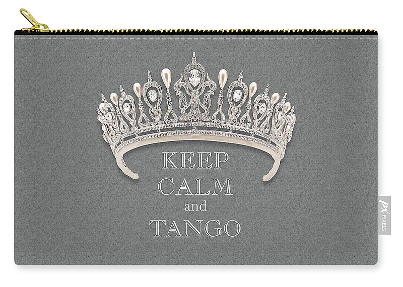 Keep Calm And Tango Zip Pouch featuring the photograph Keep Calm and Tango Diamond Tiara Gray Texture by Kathy Anselmo
