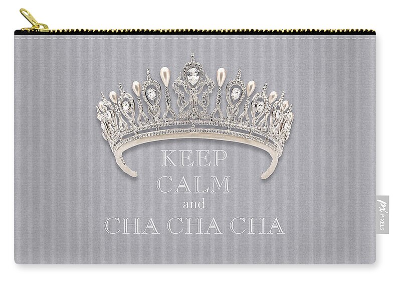 Keep Calm And Cha Cha Cha Zip Pouch featuring the photograph Keep Calm and Cha Cha Cha Diamond Tiara Gray Flannel by Kathy Anselmo