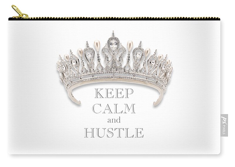 Keep Calm And Hustle Carry-all Pouch featuring the photograph Keep Calm and Hustle Diamond Tiara Transparent PNG by Kathy Anselmo