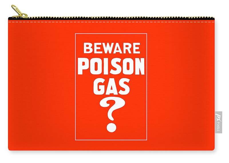 Ww1 Zip Pouch featuring the mixed media Beware Poison Gas - WWI Sign by War Is Hell Store