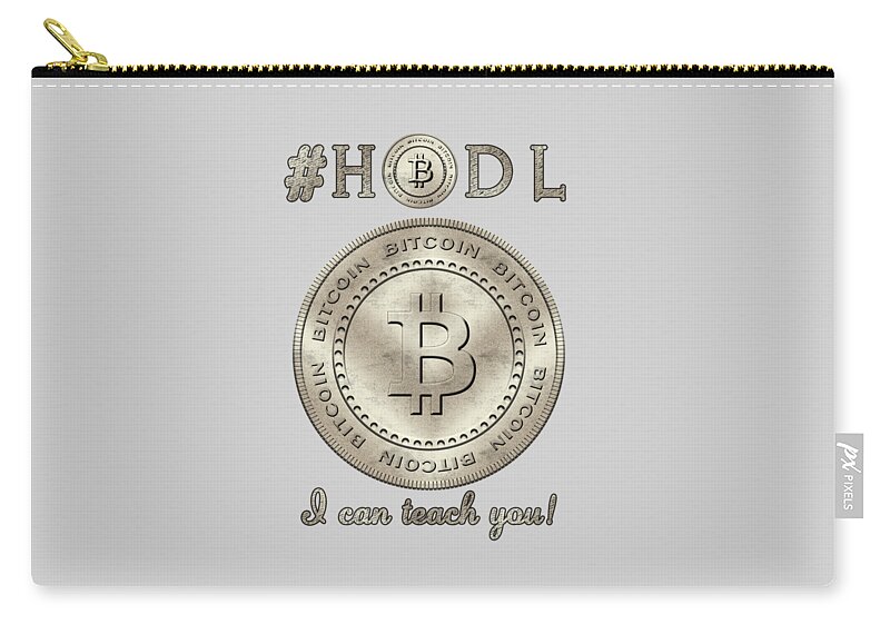Bitcoin Zip Pouch featuring the digital art Bitcoin Symbol HODL Quote Typography by Georgeta Blanaru