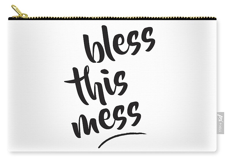 Bless This Mess Zip Pouch featuring the mixed media Bless this mess by Studio Grafiikka