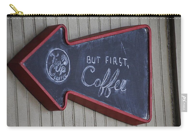Valerie Collins Zip Pouch featuring the photograph But First Coffee Tin Cup Sign by Valerie Collins